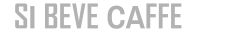SI BEVE CAFFE
